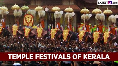 Temple Festivals of Kerala 2024 Dates: From Arattu Festival to Thrissur Pooram, Know Significance and Celebrations Related to Major Temple Festivals in Kerala